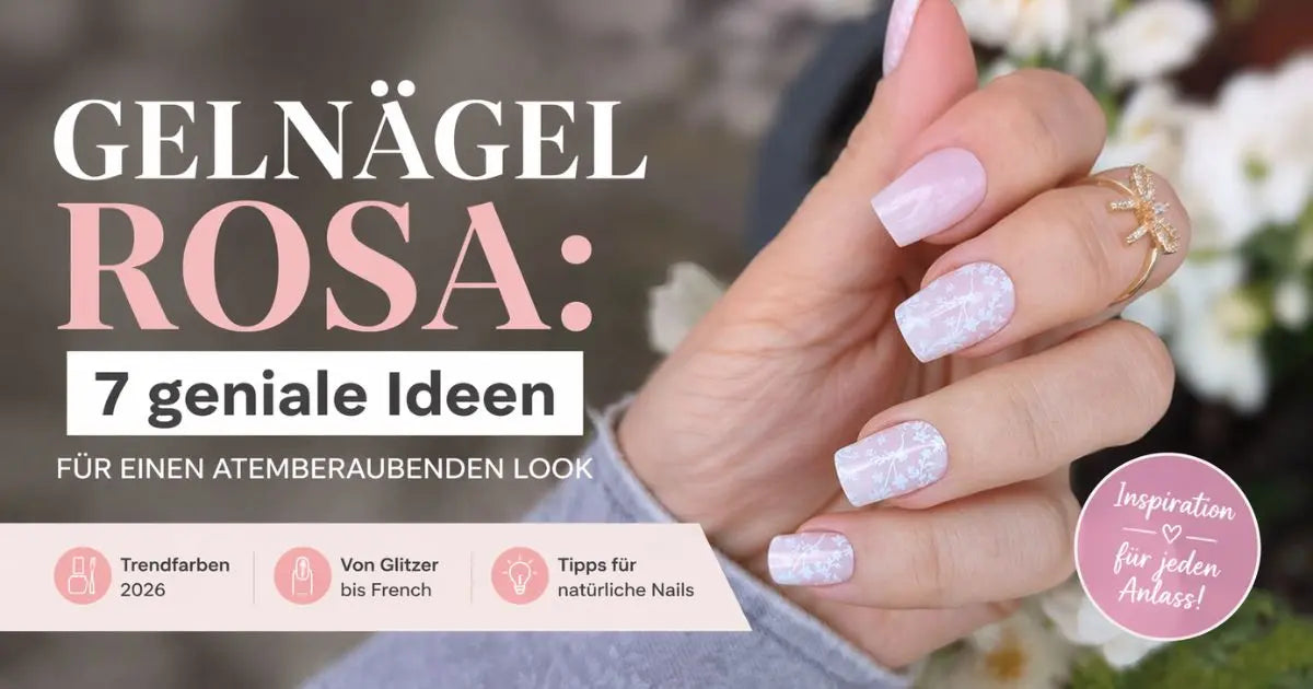 Gelnägel Rosa: 7 geniale Ideen für einen atemberaubenden Look